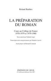 book La Préparation du roman. Cours au Collège de France (1978-1979 et 1979-1980): Cours au Collège de France (1978-1979 et 1979-1980)