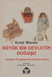 book Büyük Bir Devletin Doğuşu: Osmanlılar (1300-1481)