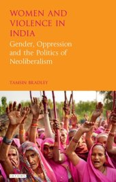 book Women and Violence in India: Gender, Oppression and the Politics of Neoliberalism