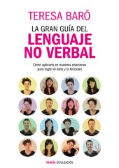 book La gran guía del lenguaje no verbal: Cómo aplicarlo en nuestras relaciones para lograr el éxito y la felicidad