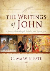 book The writings of John : a survey of the Gospel, Epistles, and Apocalypse