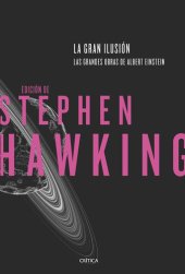 book La gran ilusión: Las grandes obras de Albert Einstein. Edición de Stephen Hawking