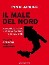 book Il male del Nord. Perché o si fa l'Italia da Sud o si muore