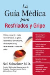 book La Guia Medica para Resfriados y Gripe: Como prevenir y tratar los resfriados, la gripe, la sinusitis, la bronquitis, el estreptococo y la pulmonia a cualquier edad