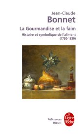 book La Gourmandise et la faim - Histoire et symbolique de l'aliment (1730-1830)