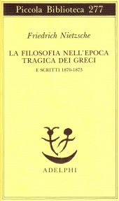 book La filosofia nell'epoca tragica dei greci e scritti 1870-1873