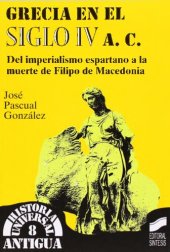 book Grecia en el siglo IV a.C. Del imperialismo espartano a la muerte de Filipo de Macedonia