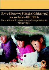 book Nueva Educación Bilingüe Multicultural en los Andes EDUBIMA. Una experiencia de construcción curricular participativa Azángaro-Puno