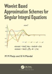 book Wavelet Based Approximation Schemes for Singular Integral Equations