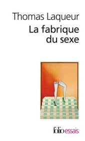 book La fabrique du sexe: essai sur le corps et le genre en Occident