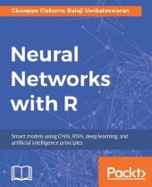 book Neural networks with R : smart models using CNN, RNN, deep learning, and artificial intelligence principles