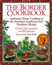 book The Border Cookbook: Authentic Home Cooking of the American Southwest and Northern Mexico