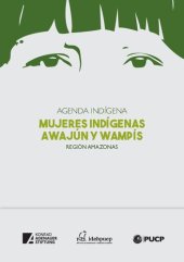 book Agenda indígena. Mujeres indígenas awajún y wampís: Región Amazonas