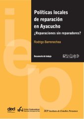 book Políticas locales de reparación en Ayacucho. ¿Reparaciones sin reparadores?