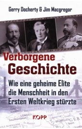 book Verborgene Geschichte: Wie eine geheime Elite die Menschheit in den Ersten Weltkrieg stürzte