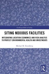 book Siting Noxious Facilities : Integrating Location Economics and Risk Analysis to Protect Environmental Health and Investments.