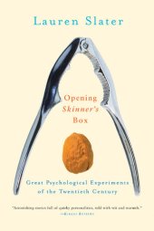 book Opening Skinner's Box: Great Psychological Experiments of the Twentieth Century