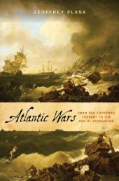 book Atlantic Wars: From the Fifteenth Century to the Age of Revolution