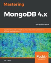 book Mastering MongoDB 4.x : expert techniques to run high-volume and fault-tolerant database solutions using MongoDB 4.x