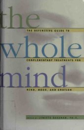 book The Whole Mind: The Definitive Guide to Complementary Treatments for Mind, Mood, and Emotion