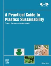 book A Practical Guide to Plastics Sustainability: Concept, Solutions, and Implementation (Plastics Design Library)