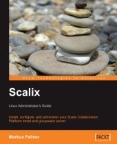 book Scalix: Linux Administrator's Guide: Install, configure, and administer your Scalix Collaboration Platform email and groupware server