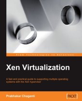 book Xen Virtualization: A fast and practical guide to supporting multiple operating systems with the Xen hypervisor