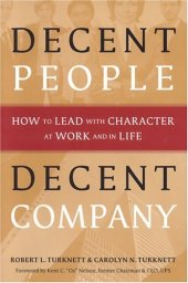 book Decent People, Decent Company: How to Lead With Character at Work and in Life