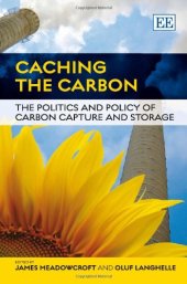 book Caching the Carbon: The Politics and Policy of Carbon Capture and Storage