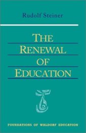 book The Renewal of Education: Lectures Delivered in Basel, Switzerland, April 20-May 16, 1920