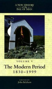 book New History of the Isle of Man: The Modern Period, 1830-1999