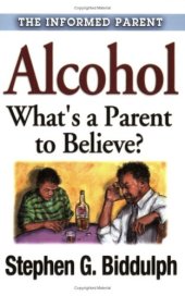 book Alcohol - Whats a Parent to Believe?