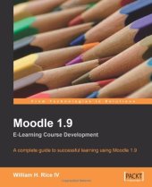 book Moodle 1.9 E-Learning Course Development: A complete guide to successful learning using Moodle