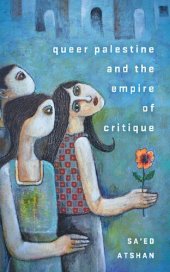 book Queer Palestine and the Empire of Critique