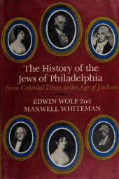 book The History of the Jews of Philadelphia from Colonial Times to the Age of Jackson