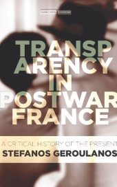 book Transparency In Postwar France: A Critical History Of The Present