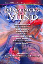 book Mavericks of the mind: conversations with Terence McKenna, Allen Ginsberg, Timothy Leary, John Lilly, Carolyn Mary Kleefeld, Laura Huxley, Robert Anton Wilson, Rupert  Sheldrake, Colin Wilson, Oscar Janiger, Nina Graboi, Laura Huxley, Stephen LaBerge and 