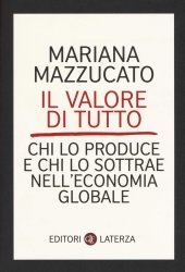 book Il valore di tutto. Chi lo produce e chi lo sottrae nell'economia globale