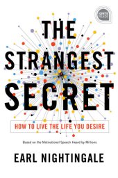 book The Strangest Secret: How to Live the Life You Desire