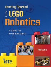 book Getting Started with LEGO Robotics: A Guide for K-12 Educators