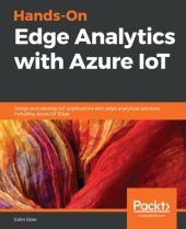 book Hands-On Edge Analytics with Azure IoT: Design and Develop IoT Applications with Edge Analytical Solutions Including Azure IoT Edge