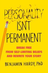 book Personality Isn't Permanent: Break Free from Self-Limiting Beliefs and Rewrite Your Story