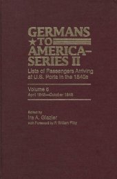 book Germans to America (Series II), April 1848-October 1848: Lists of Passengers Arriving at U.S. Ports