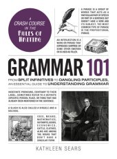 book Grammar 101: From Split Infinitives to Dangling Participles, an Essential Guide to Understanding Grammar