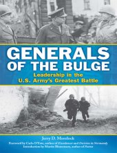 book Generals of the Bulge: Leadership in the U.S. Army's Greatest Battle