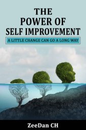 book The Power of Self Improvement: A Little Change Can Go A Long Way