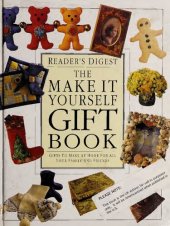 book The Make It Yourself Gift Book: Gifts to Make at Home for All Your Family and Friends