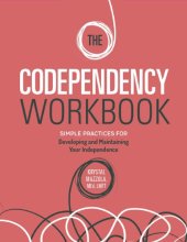 book The Codependency Workbook: Simple Practices for Developing and Maintaining Your Independence