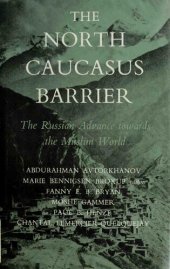 book The north Caucasus barrier : the Russian advance towards the Muslim world