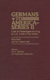 book Germans to America (Series II), July 1847-March 1848: Lists of Passengers Arriving at U.S. Ports